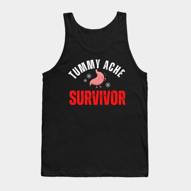 Funny Tummy Ache Survivor Tank Top by MalibuSun